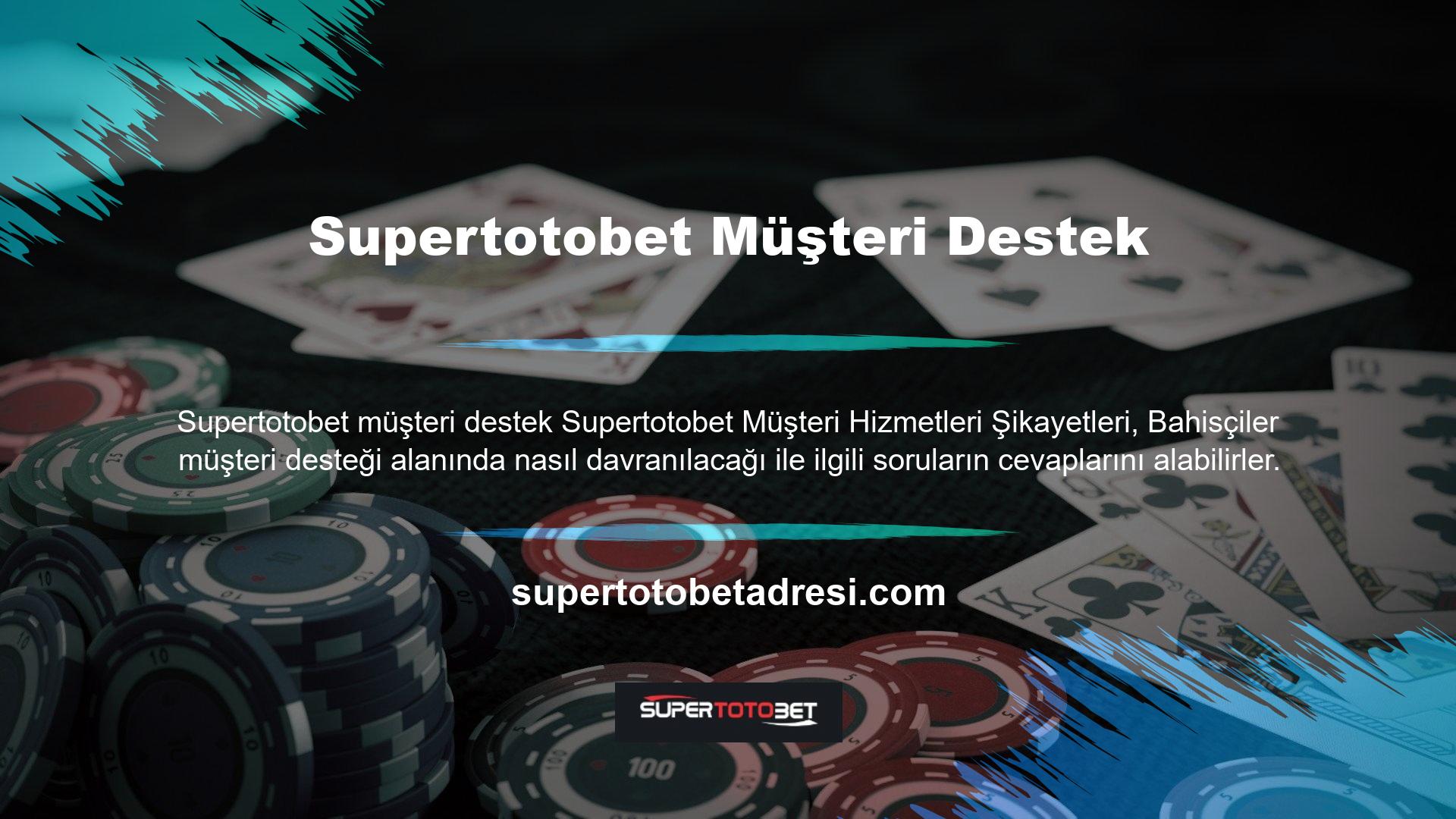 Supertotobet müşteri desteğinden yardım almak için farklı yollar seçebilirsiniz